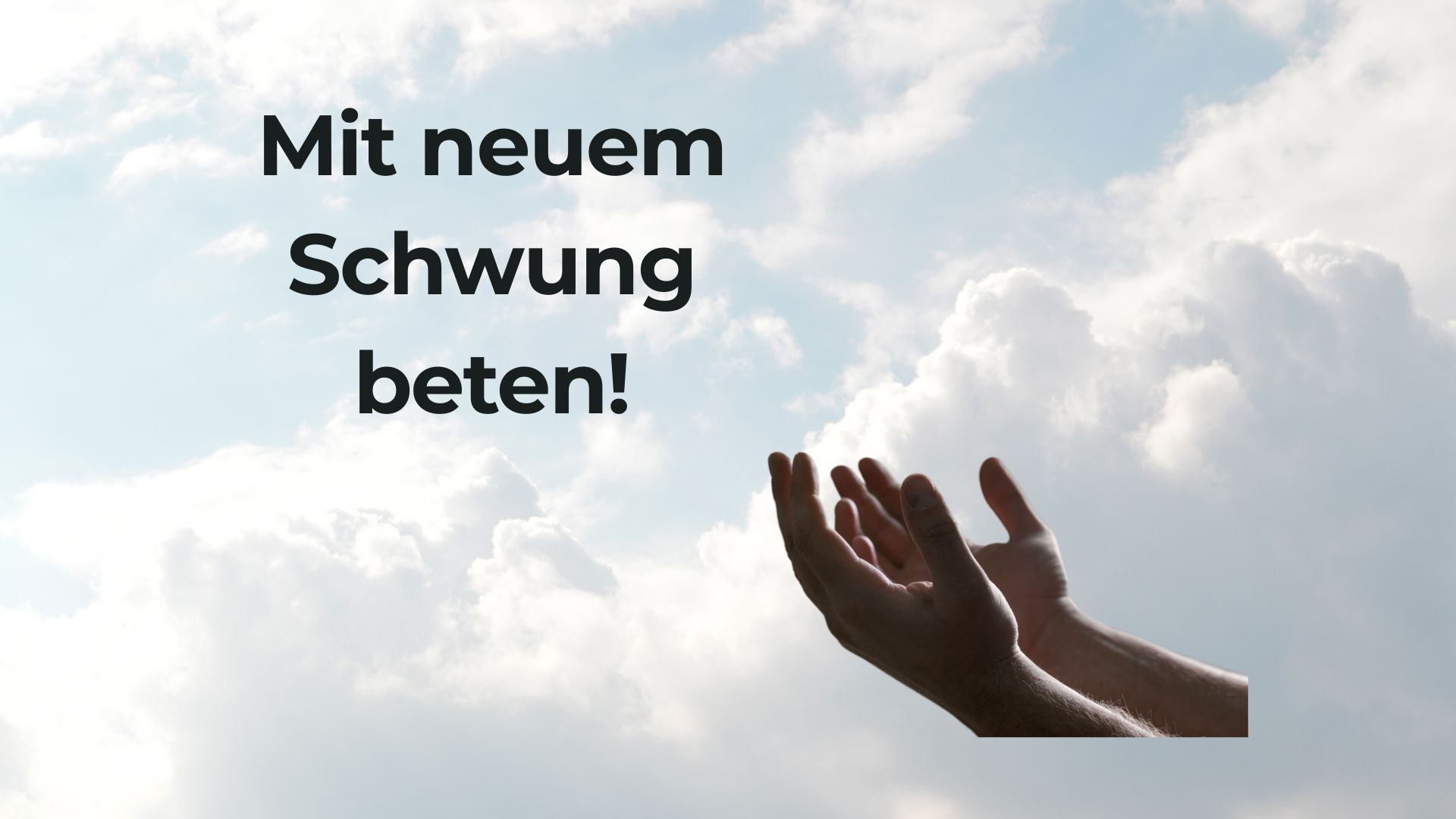 Das Bild zeigt 2 betende Hände mit Wolken.