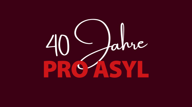 40 Jahre Pro Asyl