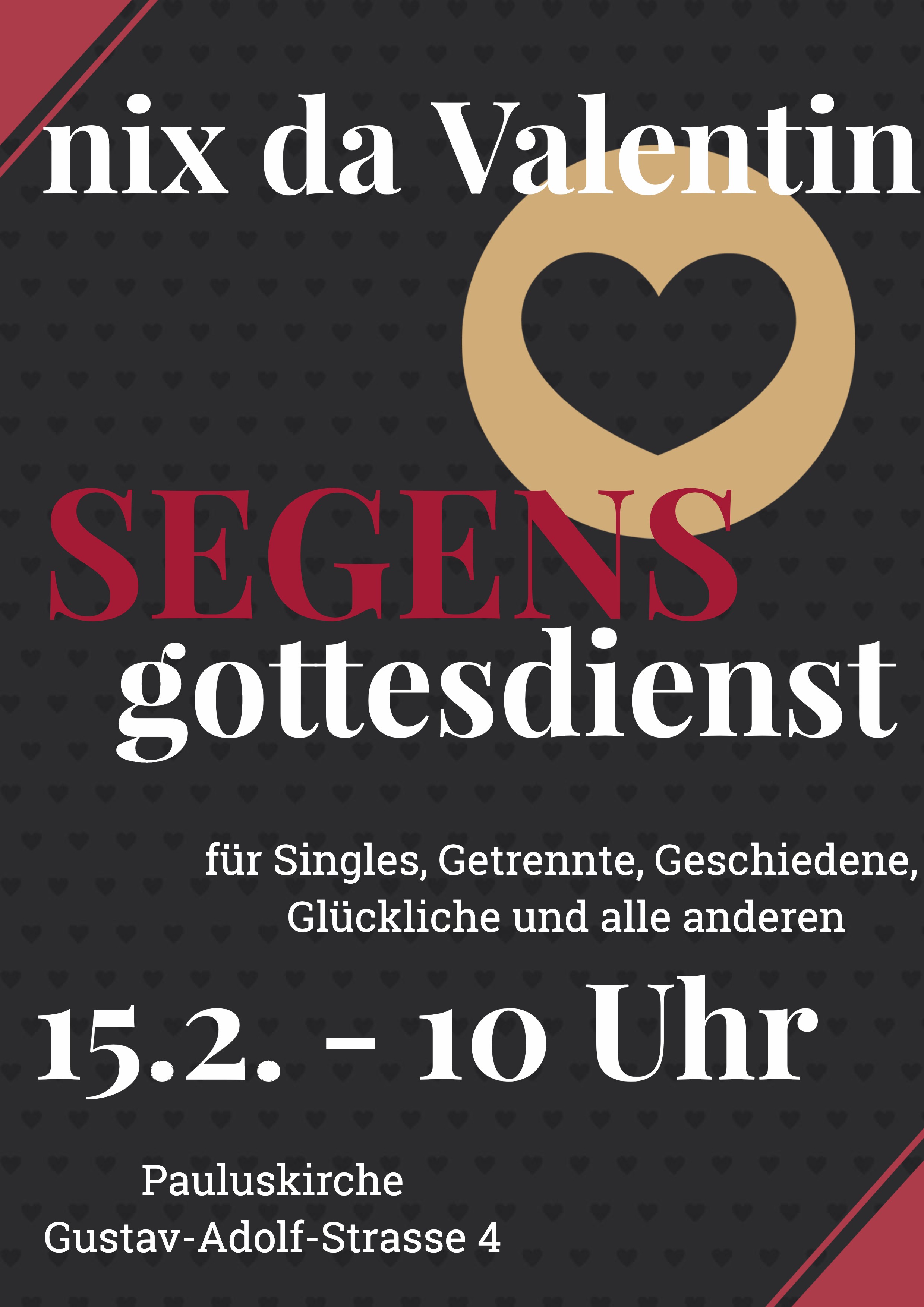 Plakat zum SEGENSgottesdienst "nix da Valentin"