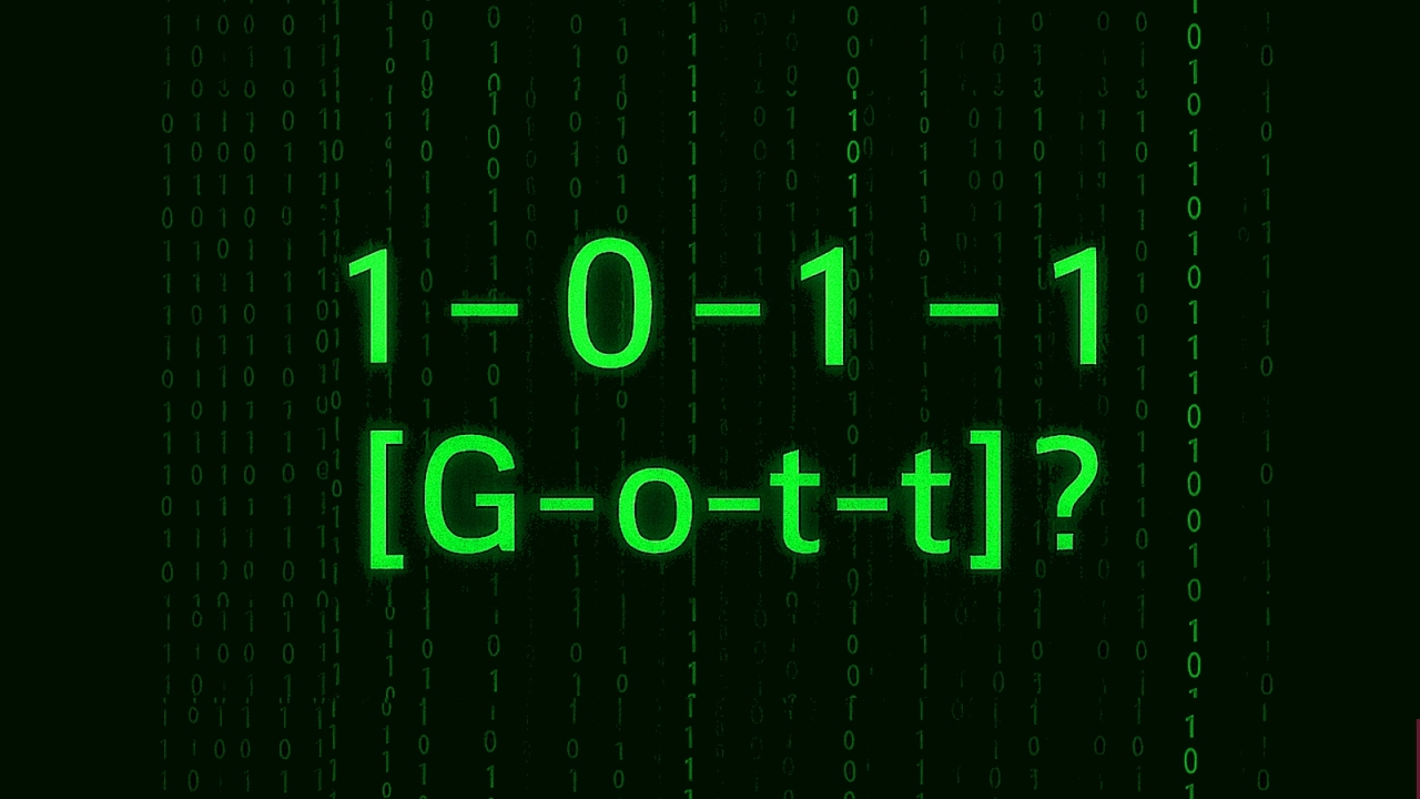 Binärer Code 1-0-1-1 [G-o-t-t]?