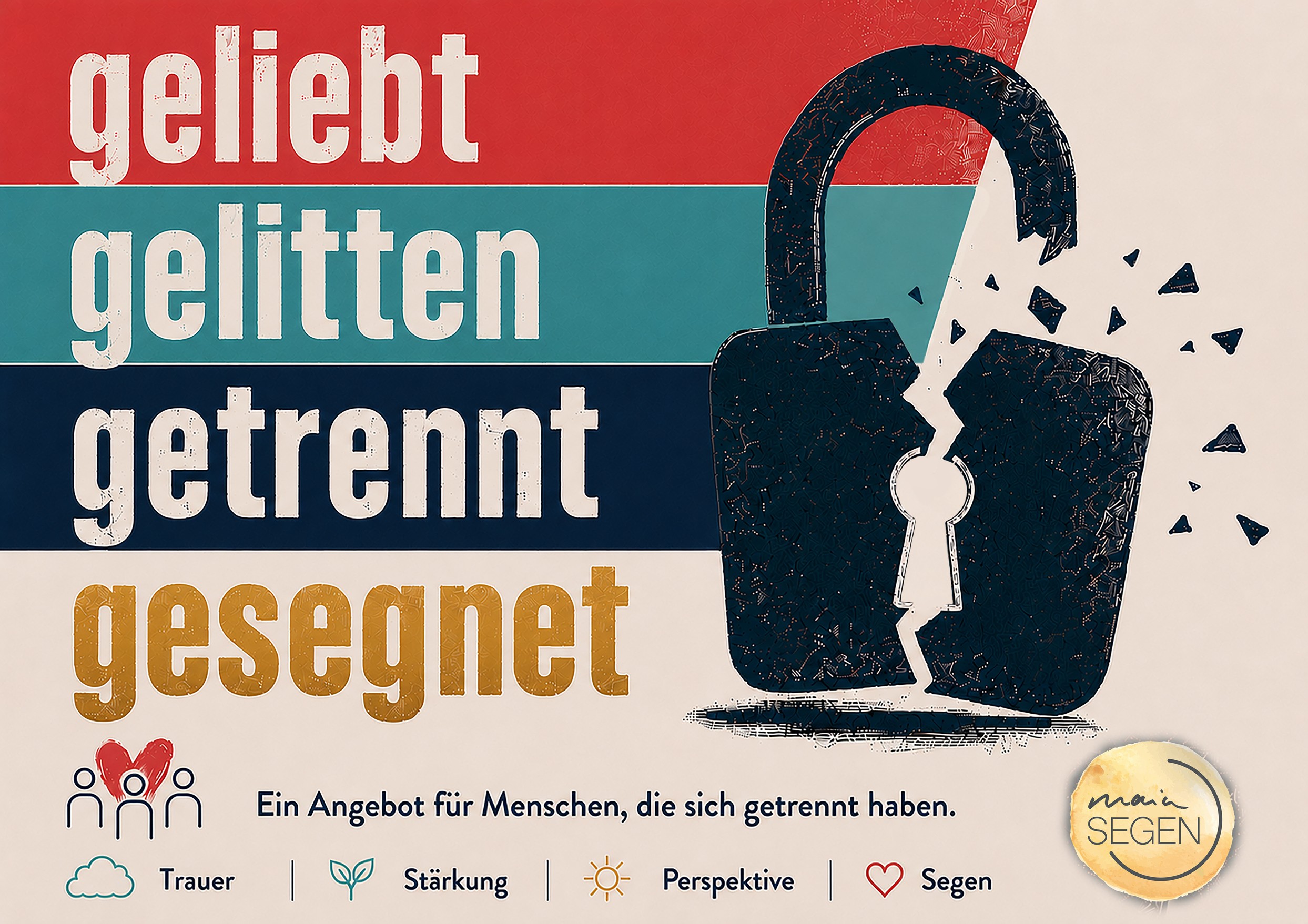 Geliebt, gelitten, getrennt, gesegnet - diese vier Begriffe stehen neben einem Bügelschloss, dass in der Mitte gebrochen ist. 