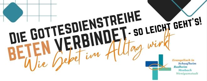 Das Bild zeigt den Text zur Gottesdienstreihe "Beten Verbindet".